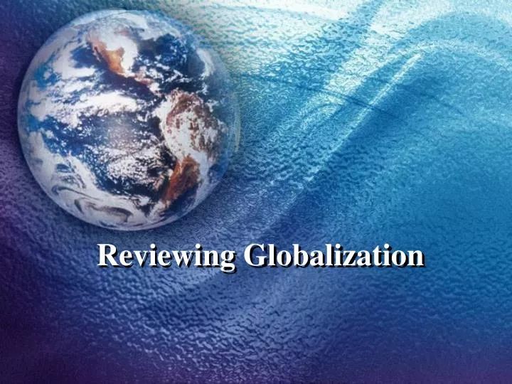 reviewing globalization