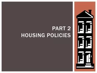 Part 2 Housing Policies