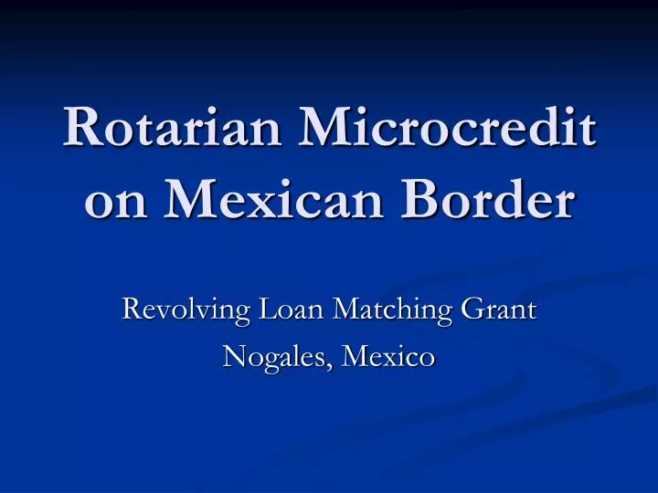 rotarian microcredit on mexican border