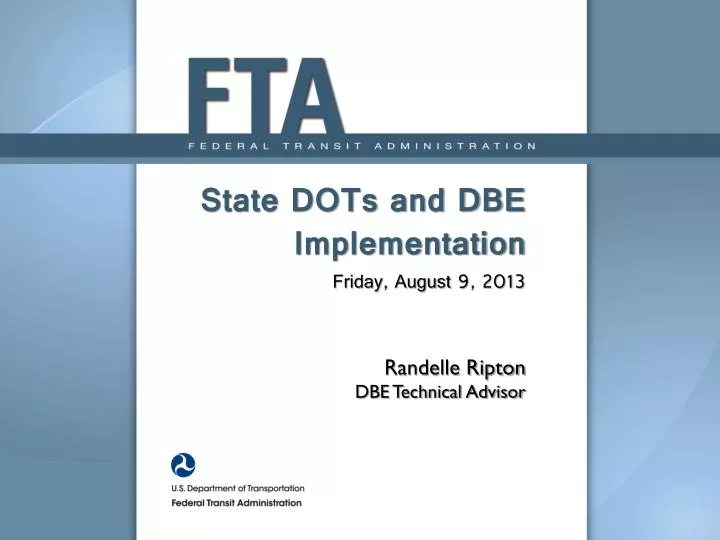 state dots and dbe implementation friday august 9 2013 randelle ripton dbe technical advisor