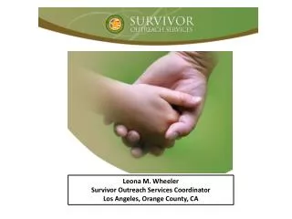 Leona M. Wheeler Survivor Outreach Services Coordinator Los Angeles, Orange County, CA