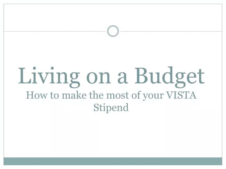 living on a budget how to make the most of your vista stipend