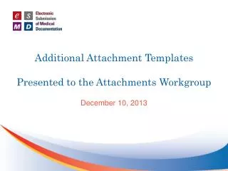 Additional Attachment Templates Presented to the Attachments Workgroup