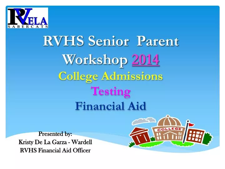 rvhs senior parent workshop 2014 college admissions testing financial aid