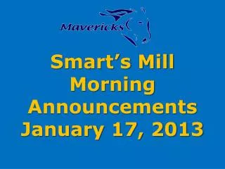 Smart’s Mill Morning Announcements January 17, 2013