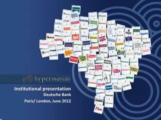 Institutional presentation Deutsche Bank Paris/ London, June 2012
