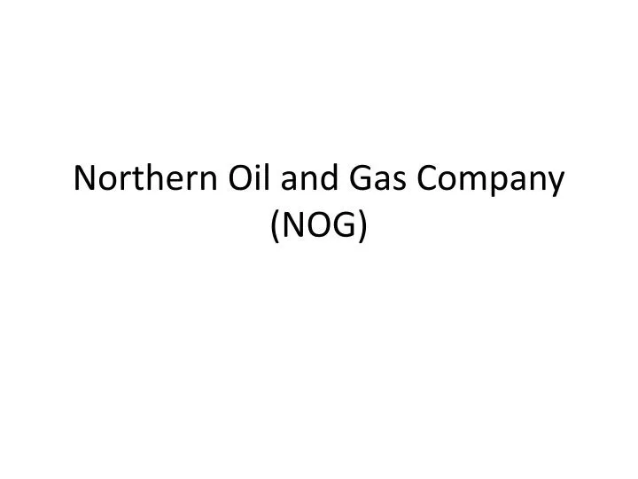 northern oil and gas company nog