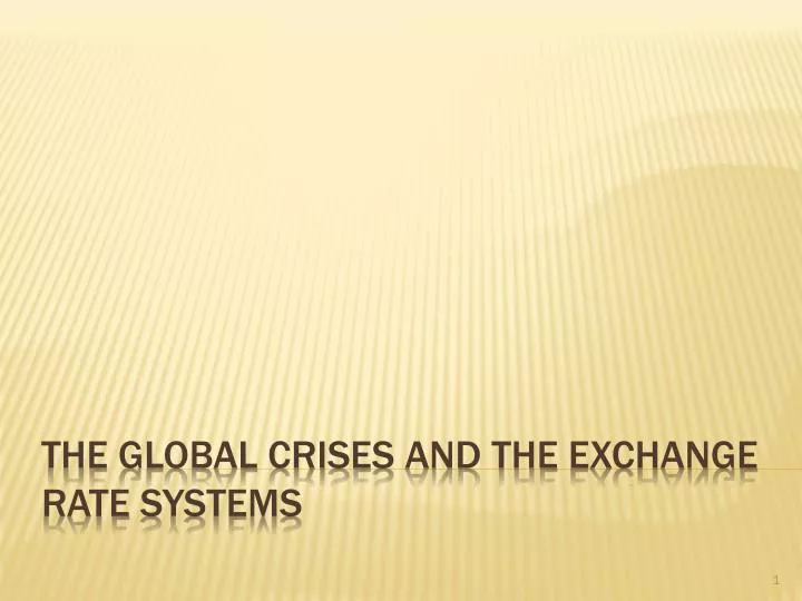 the global crises and the exchange rate systems
