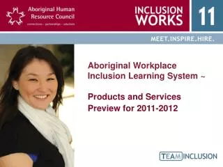 Aboriginal Workplace Inclusion Learning System ~ Products and Services Preview for 2011-2012