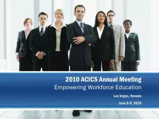 2010 ACICS Annual Meeting Empowering Workforce Education