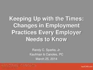 Keeping Up with the Times: Changes in Employment Practices Every Employer Needs to Know