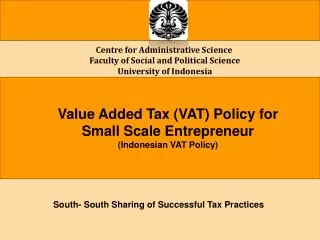Centre for Administrative Science Faculty of Social and Political Science University of Indonesia
