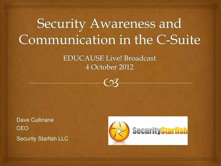 security awareness and communication in the c suite educause live broadcast 4 october 2012