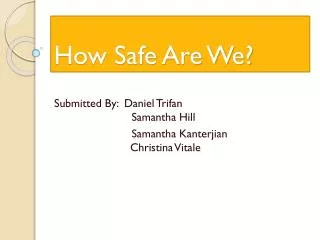 How Safe Are We?