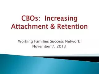 CBOs: Increasing Attachment &amp; Retention