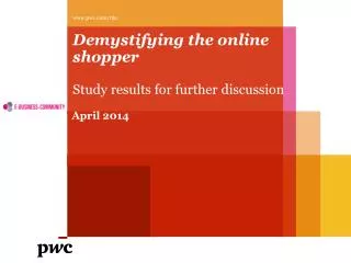 Demystifying the online shopper Study results for further discussion