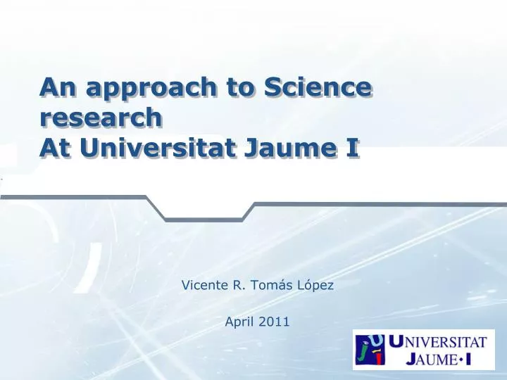 an approach to science research at universitat jaume i