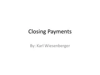 Closing Payments