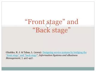 “Front stage” and “ Back stage”