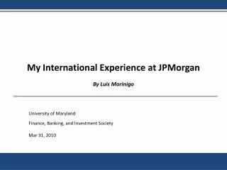 My International Experience at JPMorgan By Luis Morinigo