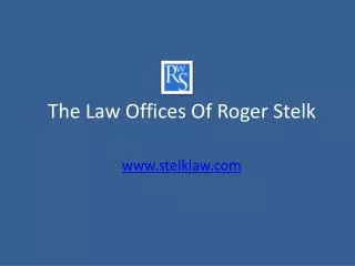 The Law Offices Of Roger Stelk