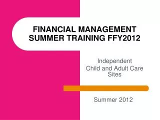 FINANCIAL MANAGEMENT SUMMER TRAINING FFY2012