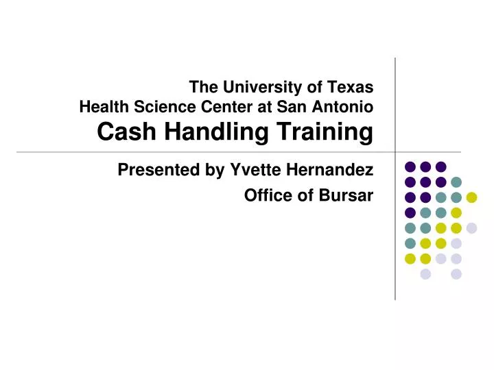 the university of texas health science center at san antonio cash handling training