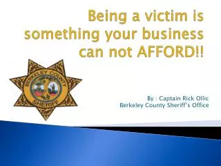 Being a victim is something your business can not AFFORD!!