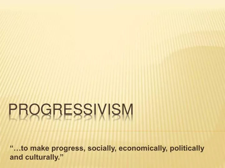 to make progress socially economically politically and culturally