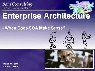 Enterprise Architecture - When Does SOA Make $ ense ?