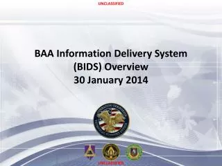 BAA Information Delivery System (BIDS) Overview 30 January 2014