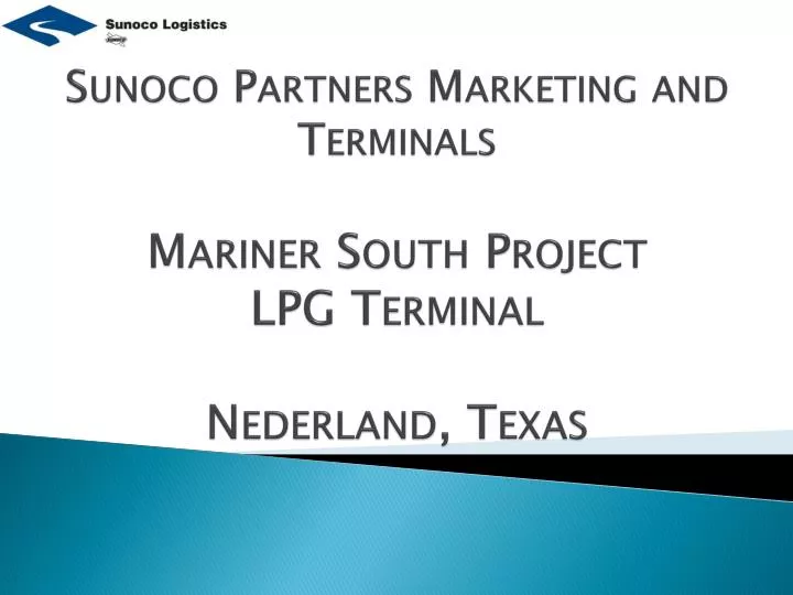 sunoco partners marketing and terminals mariner south project lpg terminal nederland texas