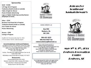 Please make Cheques payable to: Redvers &amp; District Oil Showcase Mail payment along with completed registration form