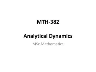 MTH-382 Analytical Dynamics