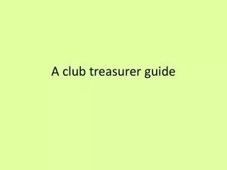 A club treasurer guide