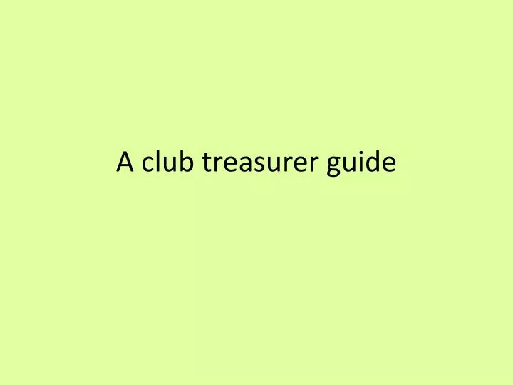 a club treasurer guide