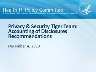 Privacy &amp; Security Tiger Team: Accounting of Disclosures Recommendations