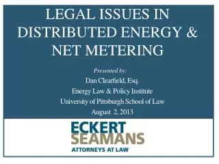 LEGAL ISSUES IN DISTRIBUTED ENERGY &amp; NET METERING