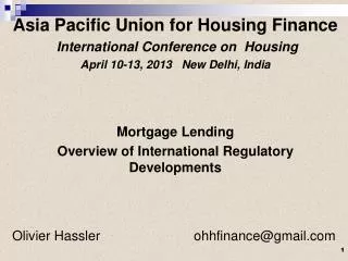 Asia Pacific Union for Housing Finance International Conference on Housing April 10-13, 2013 New Delhi, India M