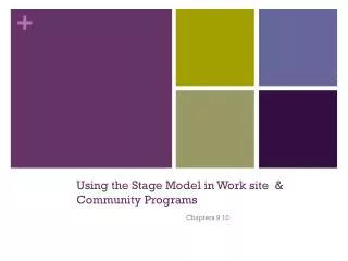 Using the Stage Model in Work site &amp; Community Programs