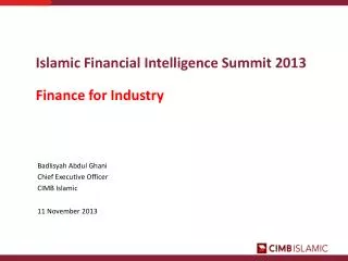 Islamic Financial Intelligence Summit 2013 Finance for Industry