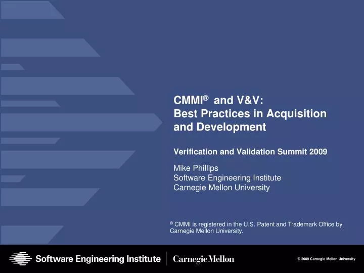 cmmi and v v best practices in acquisition and development verification and validation summit 2009