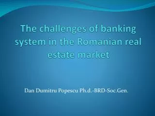 The challenges of banking system in the Romanian real estate market