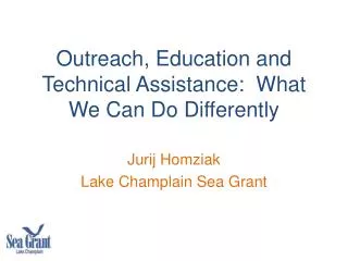 Outreach, Education and Technical Assistance: What We Can Do Differently