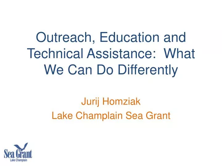 outreach education and technical assistance what we can do differently