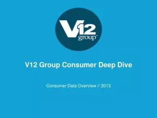 V12 Group Consumer Deep Dive