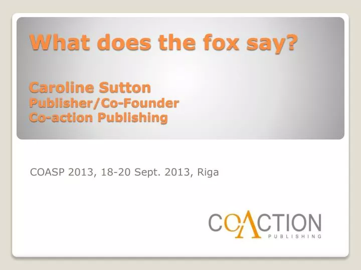 what does the fox say caroline sutton publisher co founder co action publishing