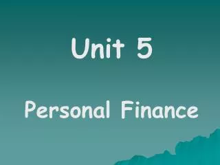 Unit 5 Personal Finance