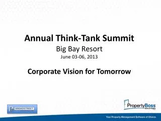Annual Think-Tank Summit Big Bay Resort June 03-06, 2013 Corporate Vision for Tomorrow