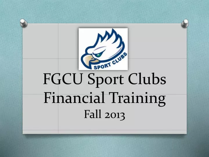 fgcu sport clubs financial training fall 2013